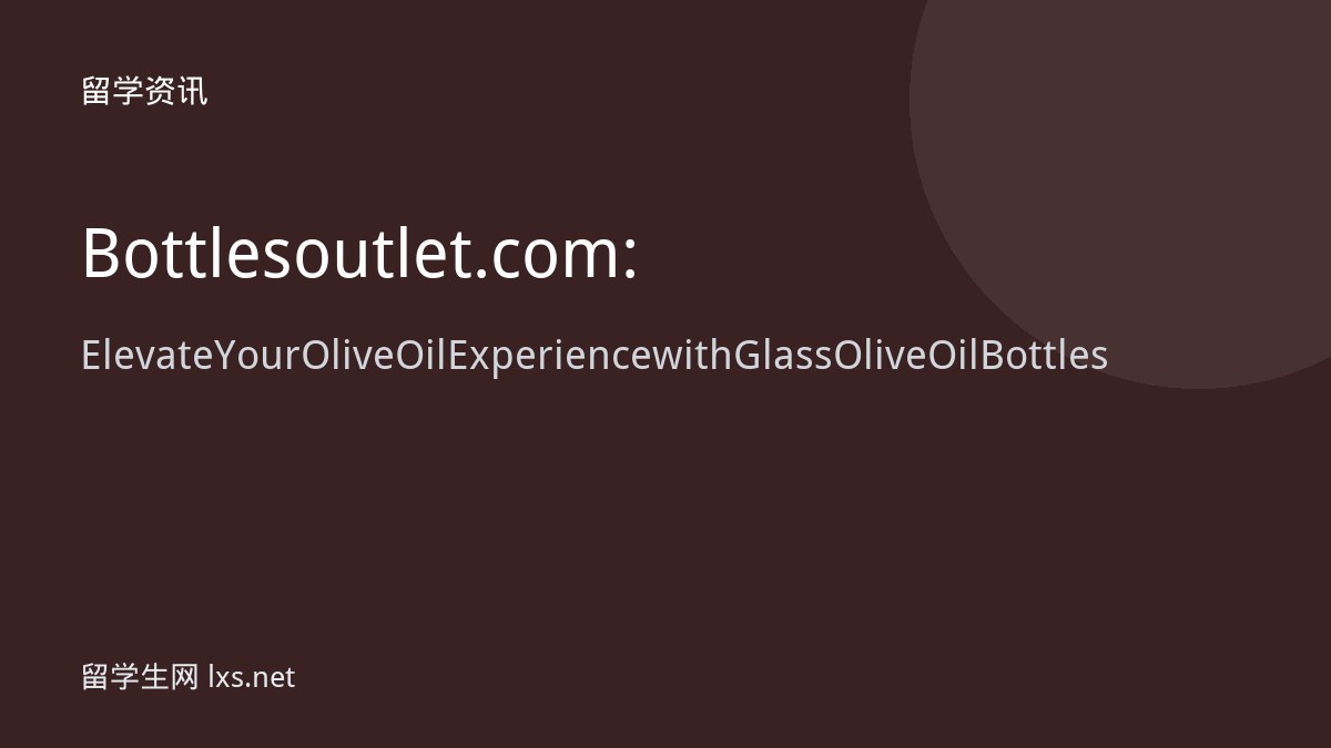 Bottlesoutlet.com: Elevate Your Olive Oil Experience with Glass Olive Oil Bottles
