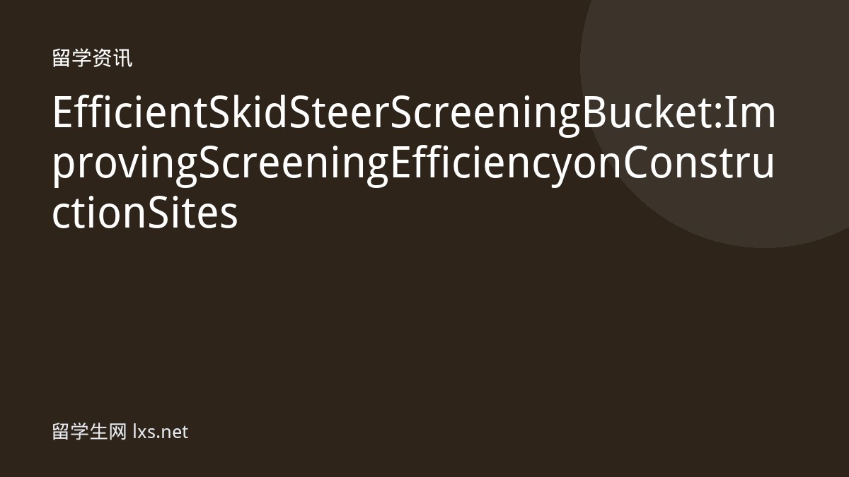 Efficient Skid Steer Screening Bucket: Improving Screening Efficiency on Construction Sites