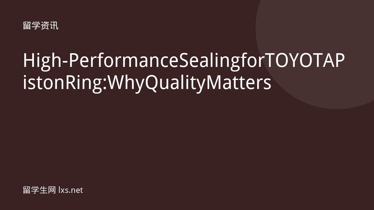 High-Performance Sealing for TOYOTA Piston Ring: Why Quality Matters