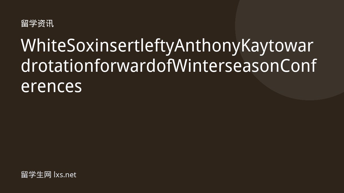 White Sox insert lefty Anthony Kay toward rotation forward of Winter season Conferences