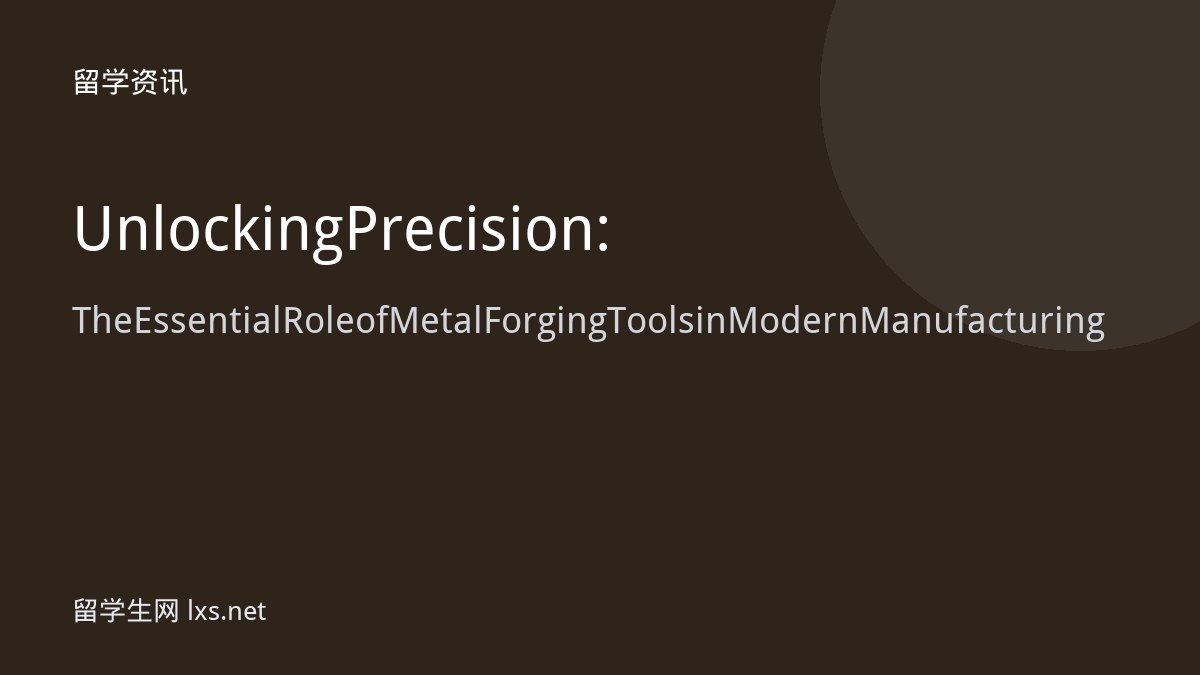 Unlocking Precision: The Essential Role of Metal Forging Tools in Modern Manufacturing