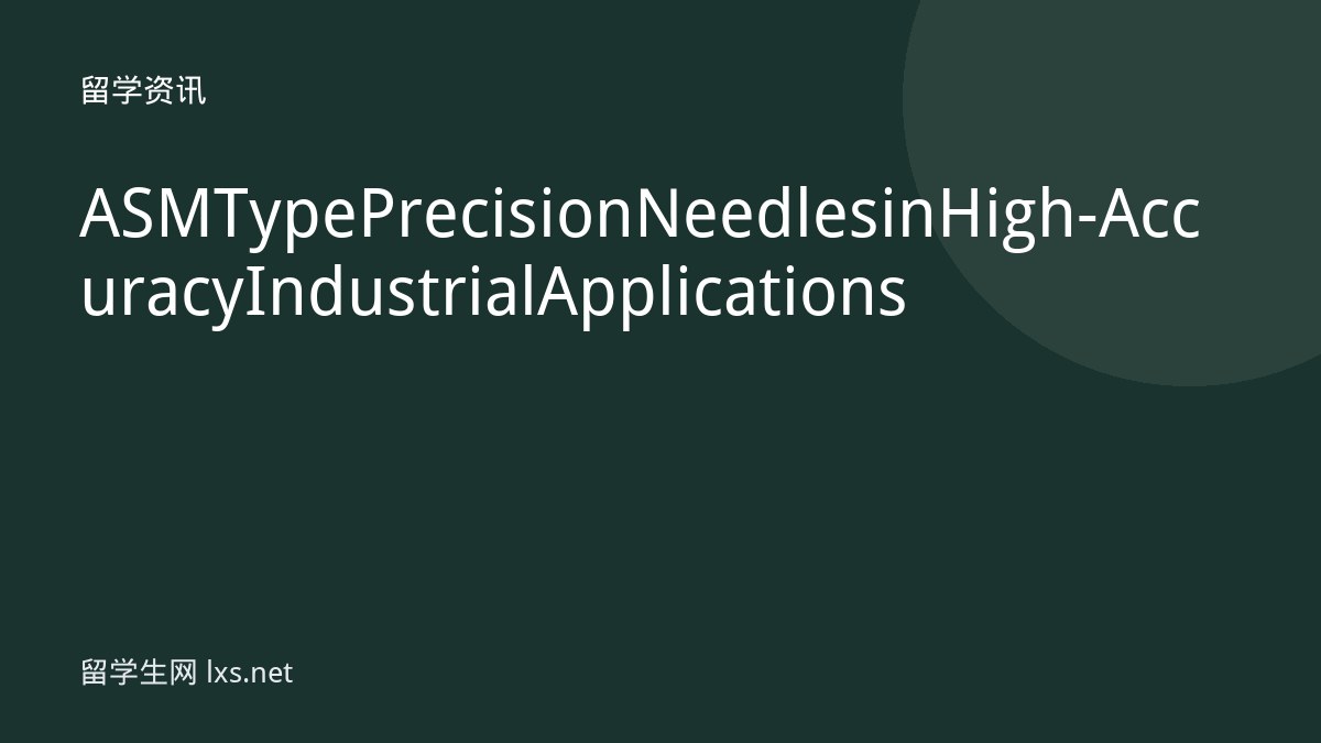 ASM Type Precision Needles in High-Accuracy Industrial Applications